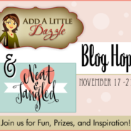 Add a Little Dazzle and Neat & Tangled Blog Hop-Day #5